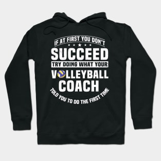 If At First You Dont Succeed Try Doing What Your Coach Hoodie